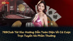 789Club Tài Xỉu: Hướng Dẫn Toàn Diện Về Cá Cược Trực Tuyến Và Phần Thưởng