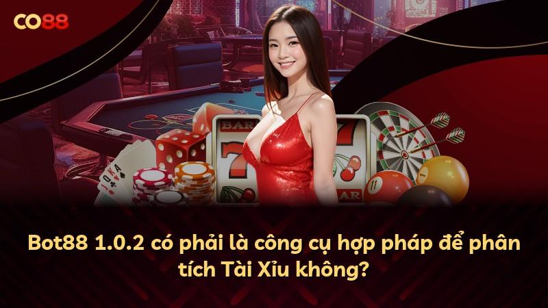 Bot88 1.0.2 có phải là công cụ hợp pháp để phân tích Tài Xỉu không?