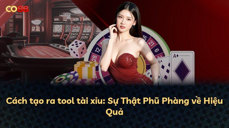 Cách tạo ra tool tài xỉu: Sự Thật Phũ Phàng về Hiệu Quả