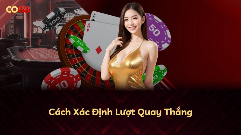 Cách Xác Định Lượt Quay Thắng