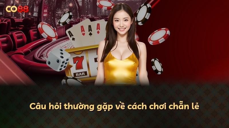 Câu hỏi thường gặp về cách chơi chẵn lẻ