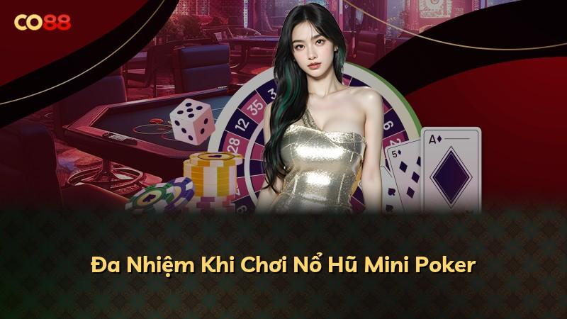 Đa Nhiệm Khi Chơi Nổ Hũ Mini Poker