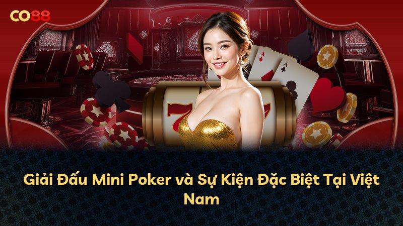 Giải Đấu Mini Poker và Sự Kiện Đặc Biệt Tại Việt Nam