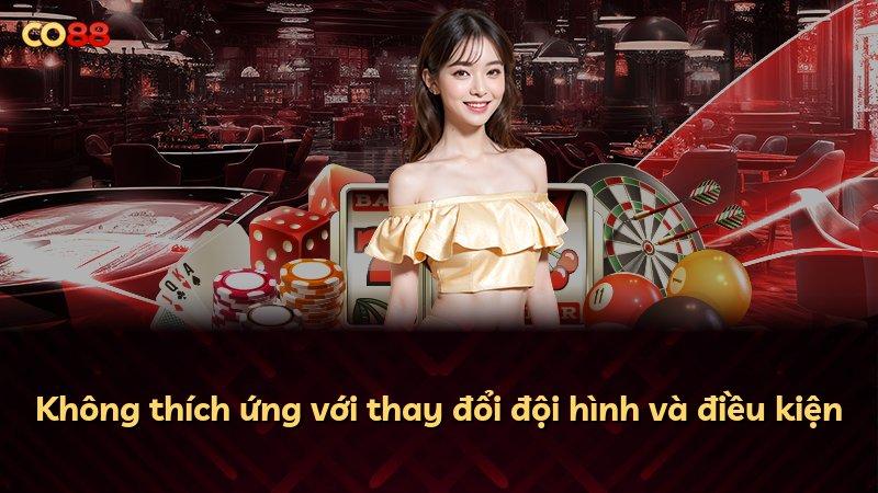 Không thích ứng với thay đổi đội hình và điều kiện
