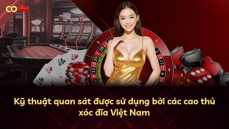Kỹ thuật quan sát được sử dụng bởi các cao thủ xóc đĩa Việt Nam
