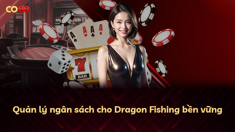 Quản lý ngân sách cho Dragon Fishing bền vững