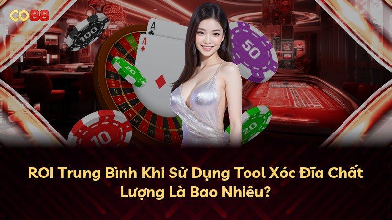 ROI Trung Bình Khi Sử Dụng Tool Xóc Đĩa Chất Lượng Là Bao Nhiêu?