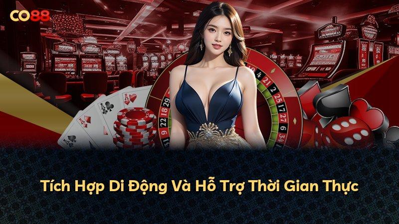 Tích Hợp Di Động Và Hỗ Trợ Thời Gian Thực