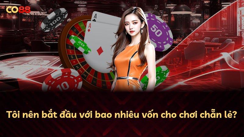 Tôi nên bắt đầu với bao nhiêu vốn cho chơi chẵn lẻ?