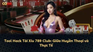 Tool Hack Tài Xỉu 789 Club: Giữa Huyền Thoại và Thực Tế