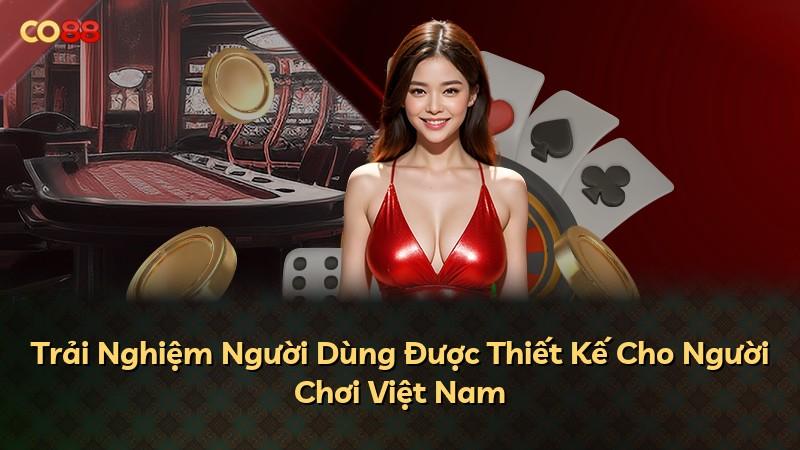 Trải Nghiệm Người Dùng Được Thiết Kế Cho Người Chơi Việt Nam